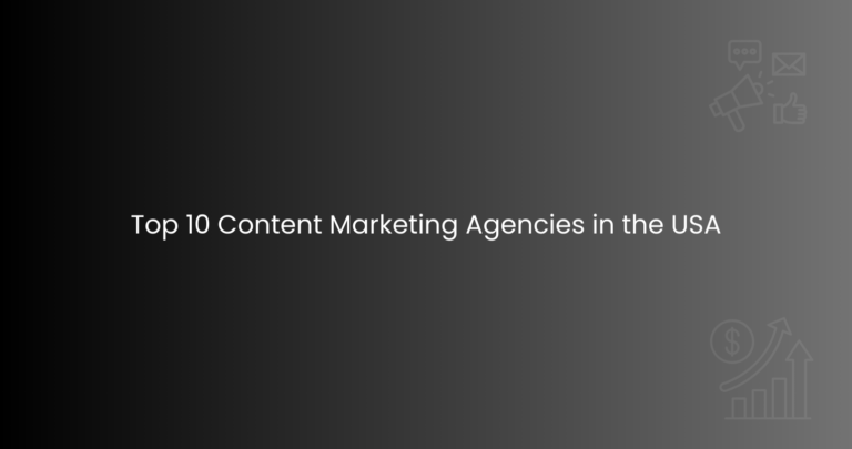 Top 10 Content Marketing Agencies in the USA