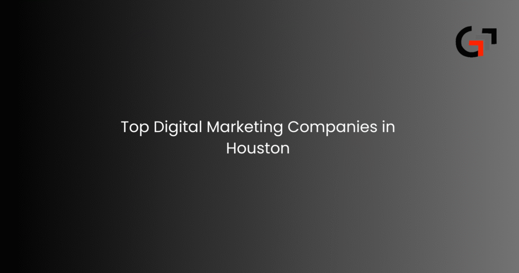 Digital Marketing Companies in Houston