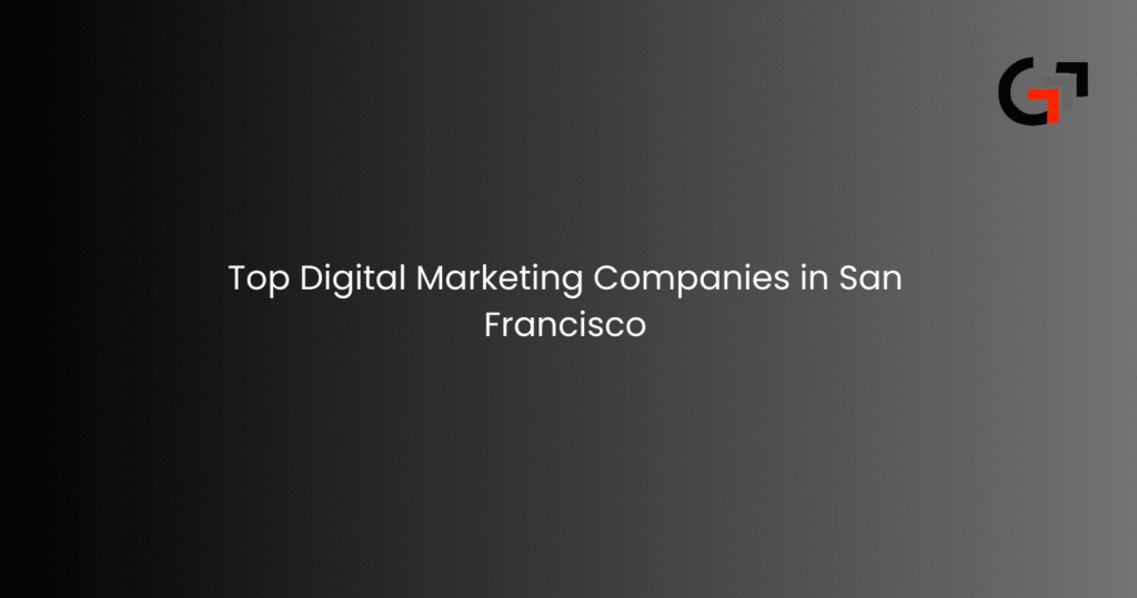 Digital Marketing Companies in San Francisco