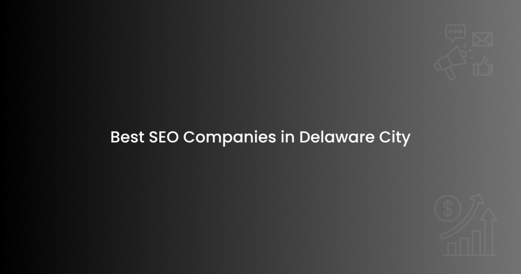 Best SEO Companies in Delaware City