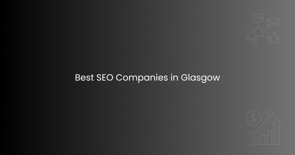 Best SEO Companies in Glasgow