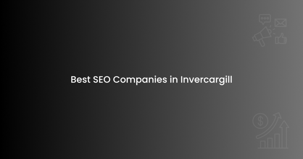 Best SEO Companies in Invercargill