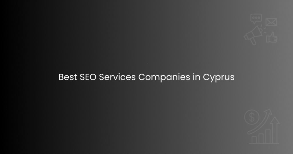 Best SEO Services Companies in Cyprus