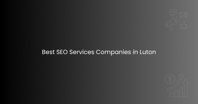 Best SEO Services Companies in Luton