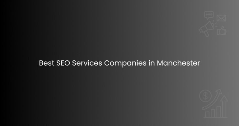 Best SEO Services Companies in Manchester