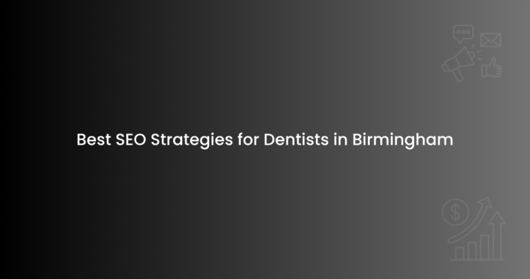 Best SEO Strategies for Dentists in Birmingham