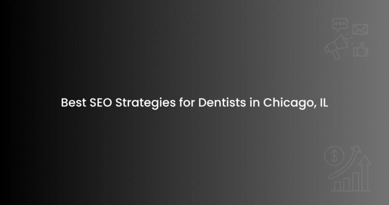 Best SEO Strategies for Dentists in Chicago, IL