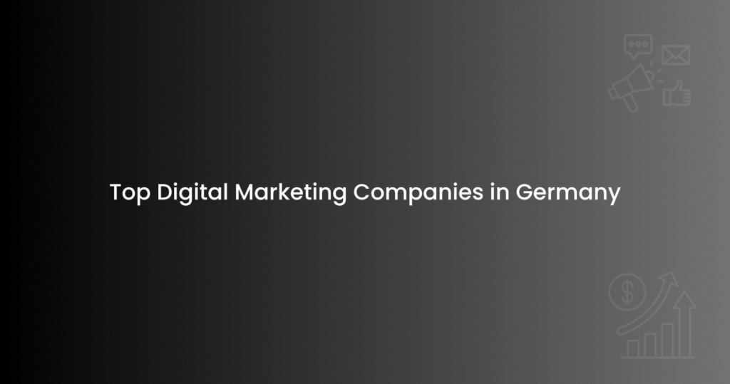 Top Digital Marketing Companies in Germany