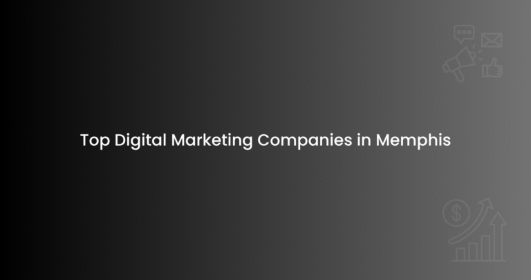 Top Digital Marketing Companies in Memphis