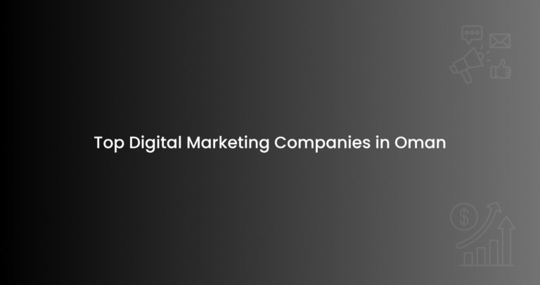 Top Digital Marketing Companies in Oman