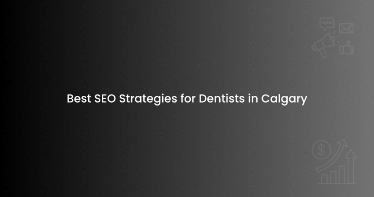 Best SEO Strategies for Dentists in Calgary