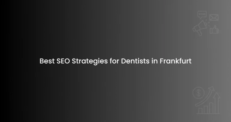 Best SEO Strategies for Dentists in Frankfurt