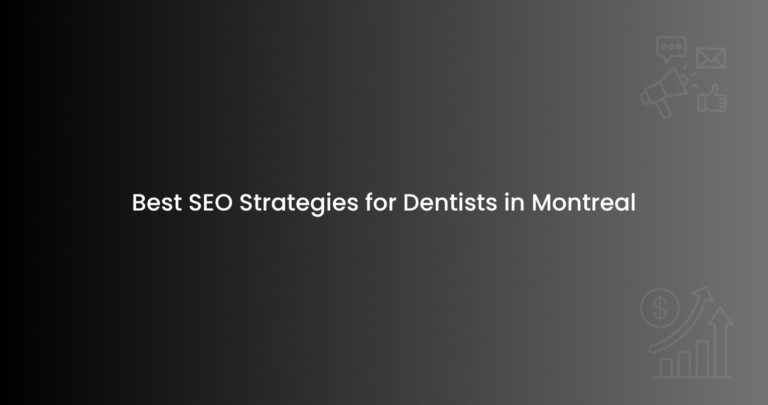 Best SEO Strategies for Dentists in Montreal