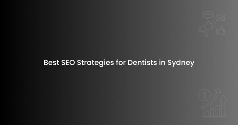 Best SEO Strategies for Dentists in Sydney