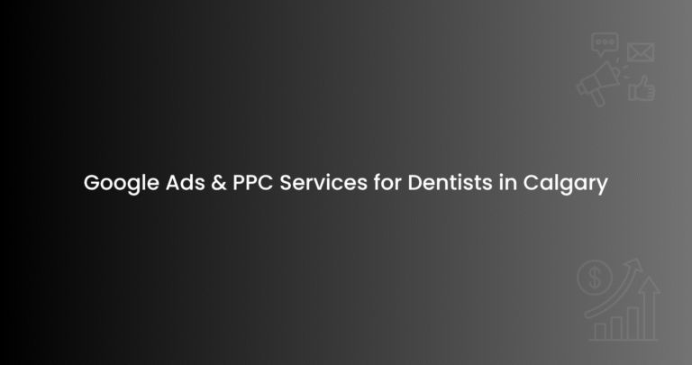 Google-Ads-PPC-Services-for-Dentists-in-Calgary