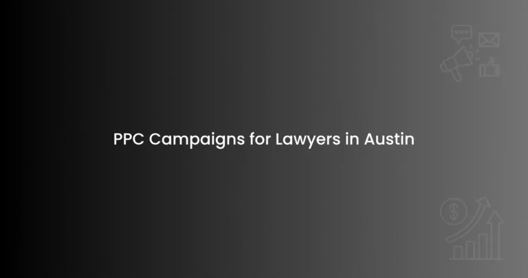 PPC Campaigns for Lawyers in Austin