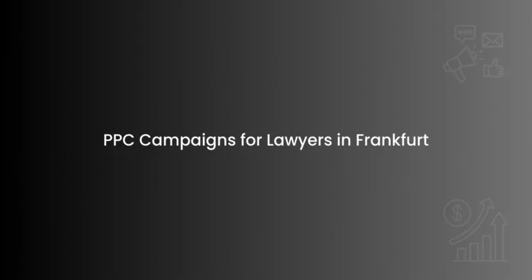 PPC Campaigns for Lawyers in Frankfurt