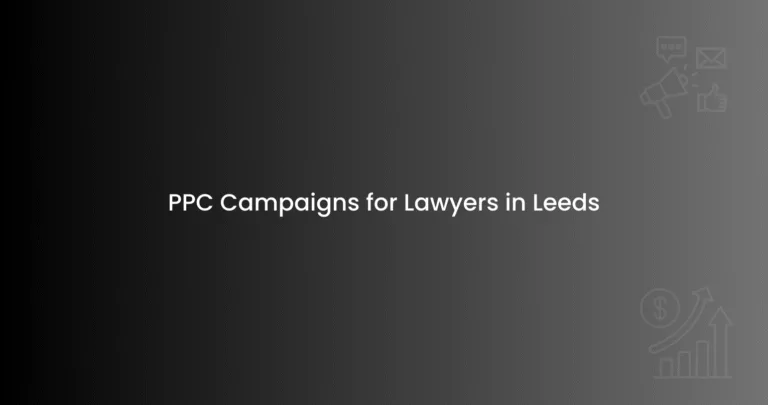 PPC Campaigns for Lawyers in Leeds