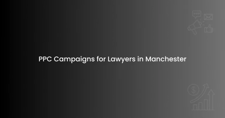PPC Campaigns for Lawyers in Manchester