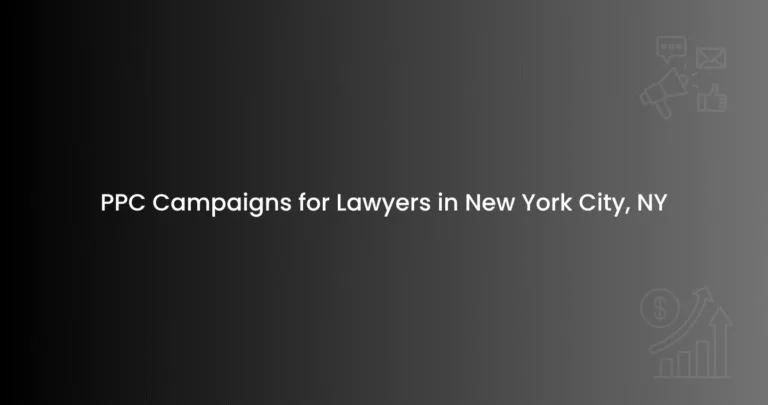 PPC Campaigns for Lawyers in New York City, NY