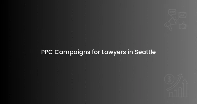 PPC Campaigns for Lawyers in Seattle (1)