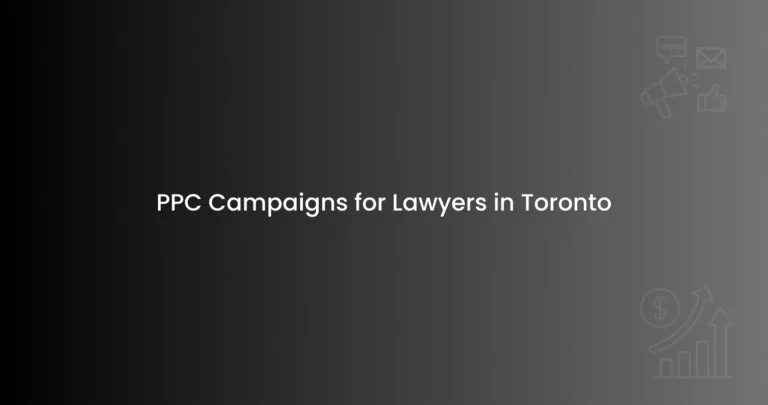 PPC Campaigns for Lawyers in Toronto