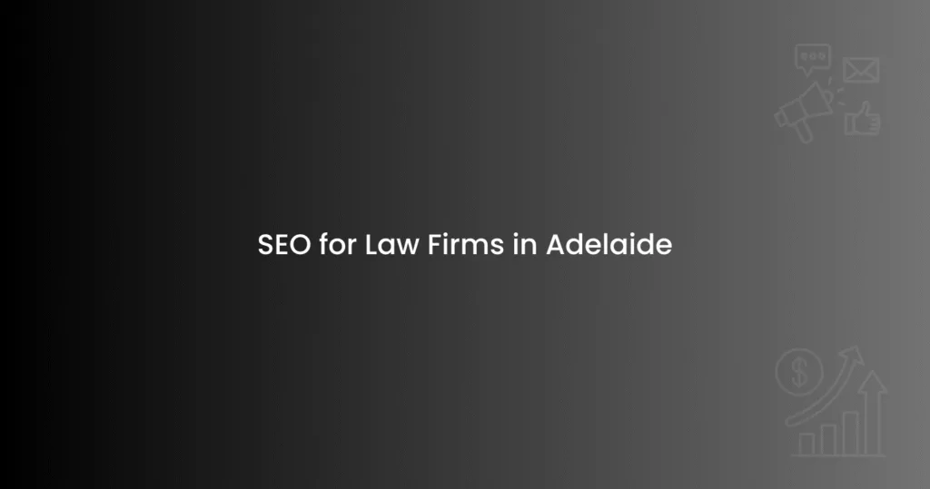 SEO for Law Firms in Adelaide