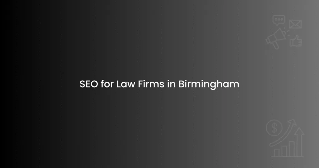SEO for Law Firms in Birmingham