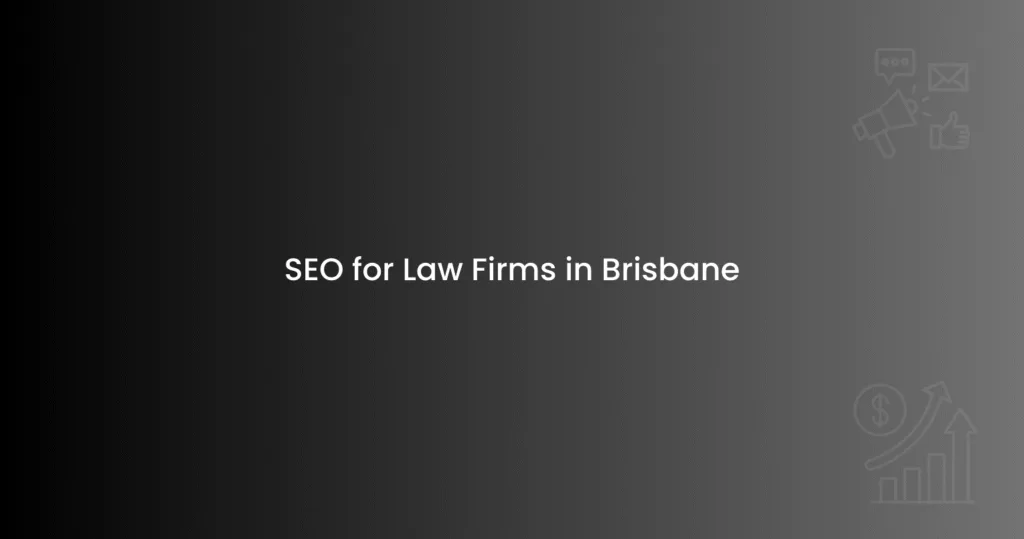 SEO for Law Firms in Brisbane