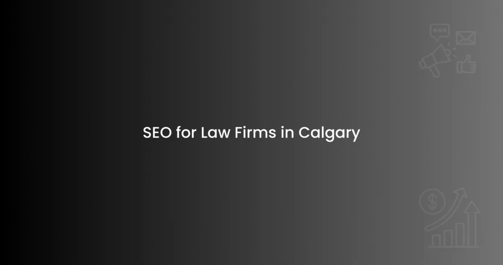 SEO for Law Firms in Calgary