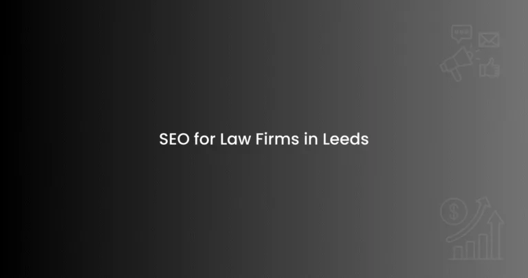 SEO for Law Firms in Leeds