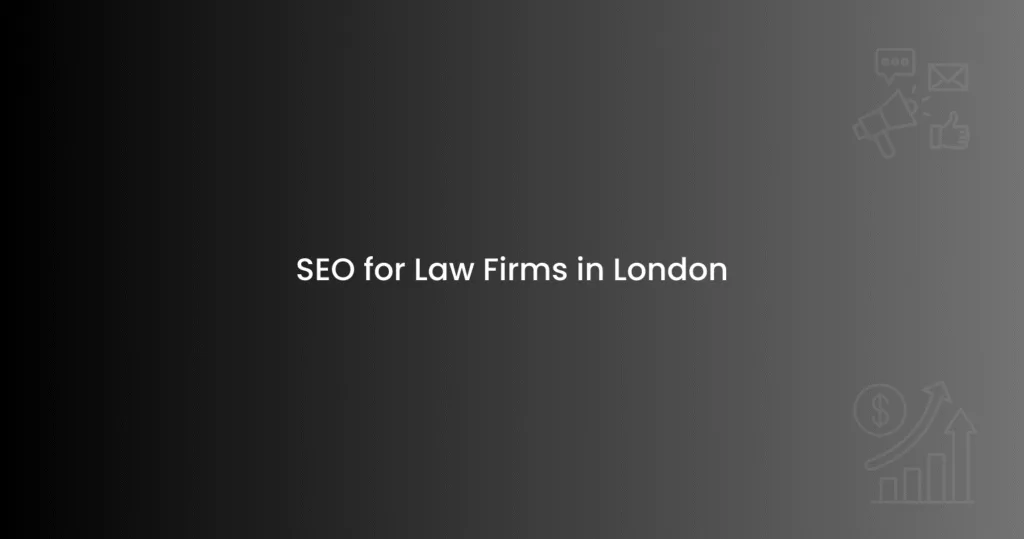 SEO for Law Firms in London