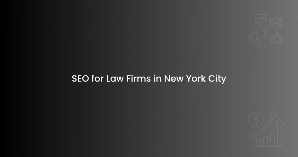 SEO for Law Firms in New York City