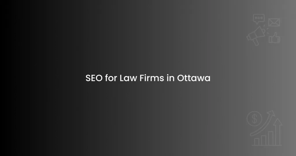 SEO for Law Firms in Ottawa