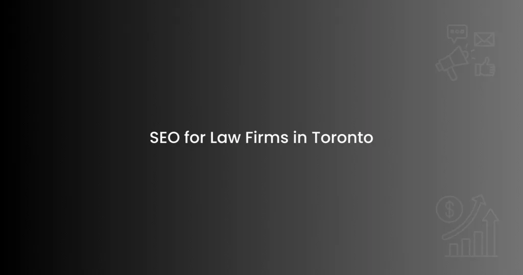 SEO for Law Firms in Toronto