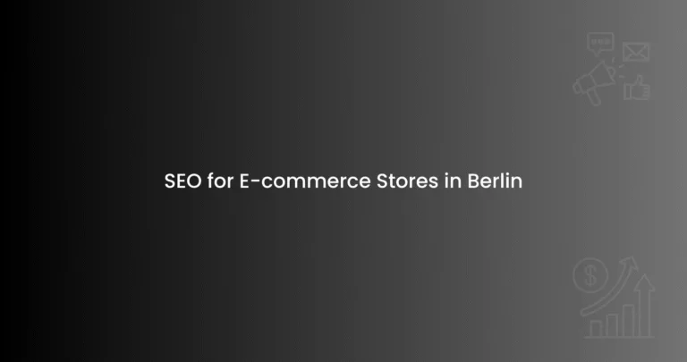 SEO for E-commerce Stores in Berlin