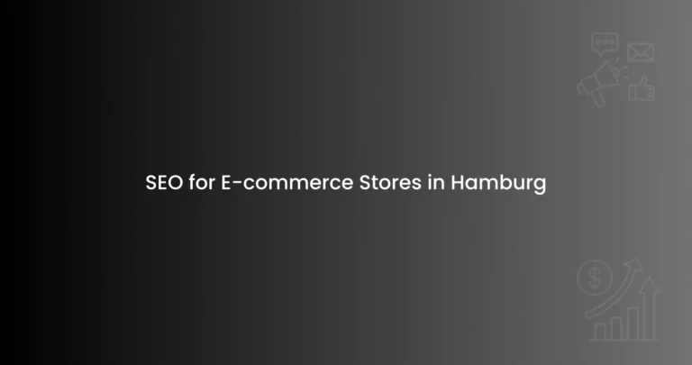 SEO for E-commerce Stores in Hamburg