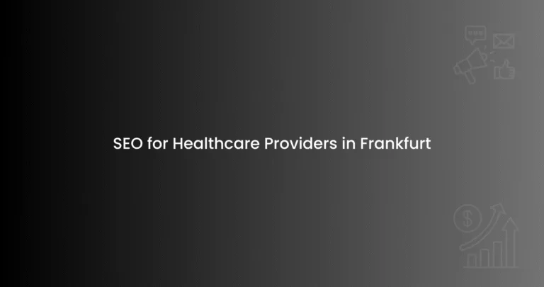 SEO for Healthcare Providers in Frankfurt