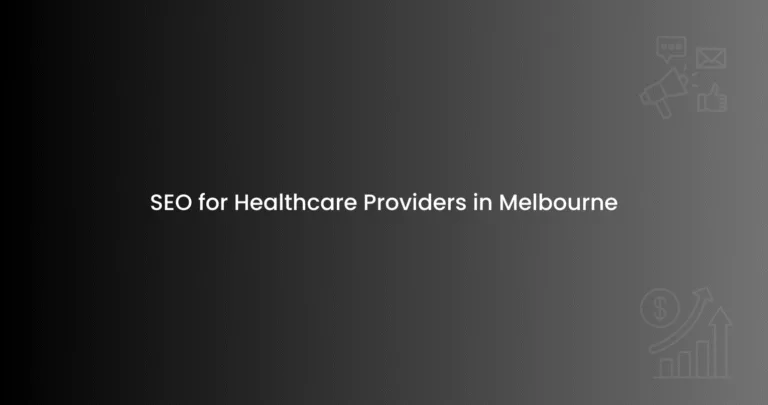 SEO for Healthcare Providers in Melbourne