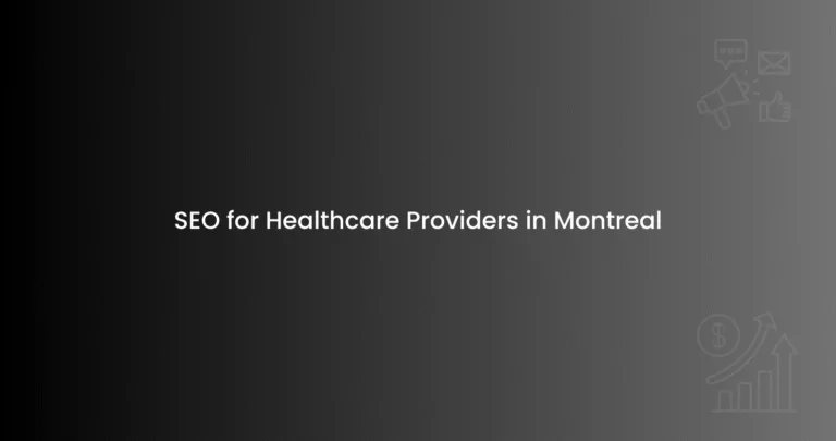 SEO for Healthcare Providers in Montreal