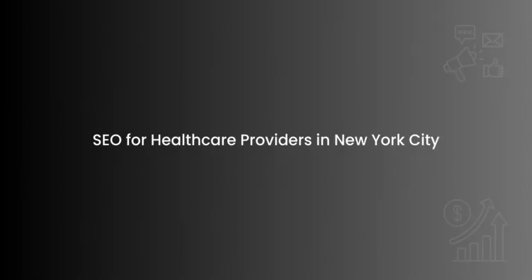 SEO for Healthcare Providers in New York City