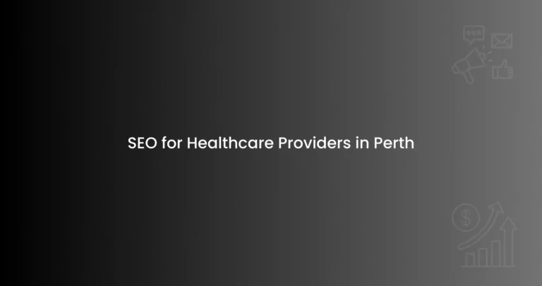 SEO for Healthcare Providers in Perth