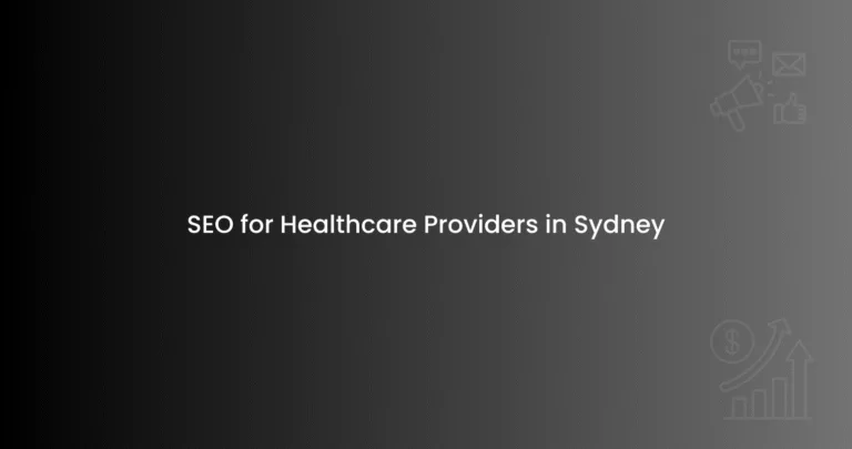 SEO for Healthcare Providers in Sydney