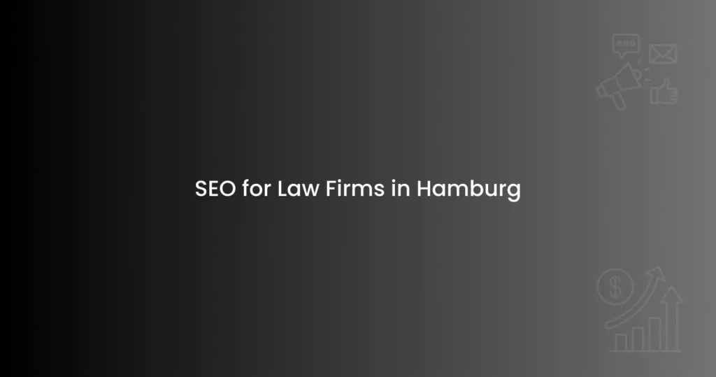 SEO for Law Firms in Hamburg