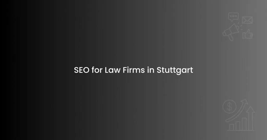 SEO for Law Firms in Stuttgart