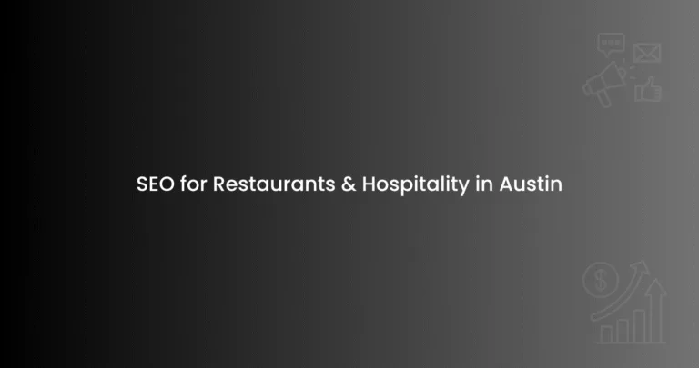 SEO for Restaurants & Hospitality in Austin
